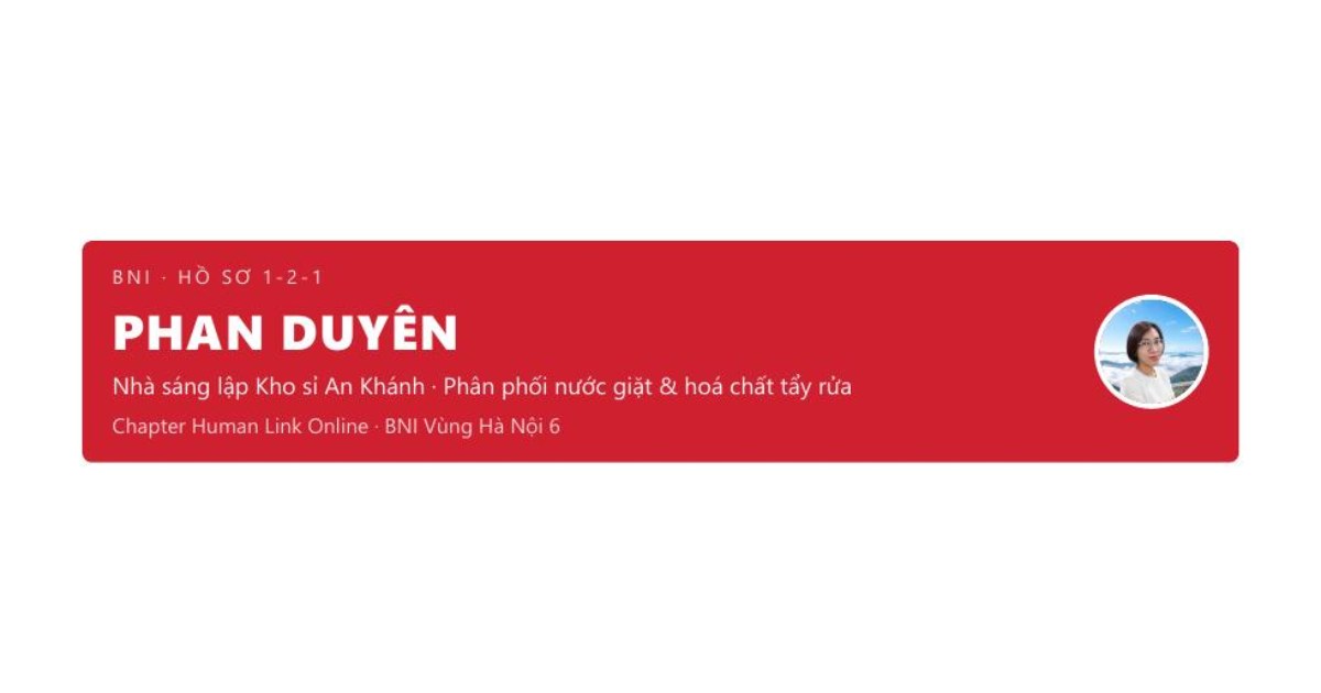 Hồ sơ 1-2-1 của Phan Duyên, Kho sỉ An Khánh, chapter HumanLink Online BNI Vùng Hà Nội 6